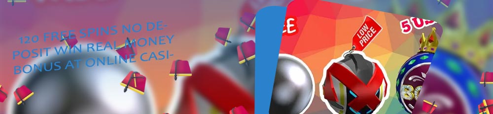 120 free spins for real money
