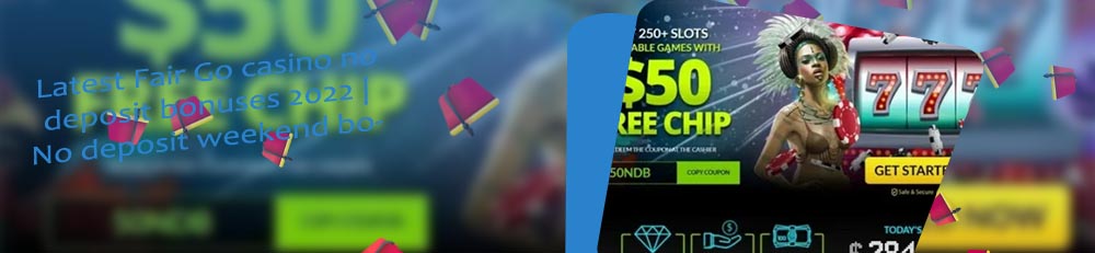 Fair go no deposit bonus for new players